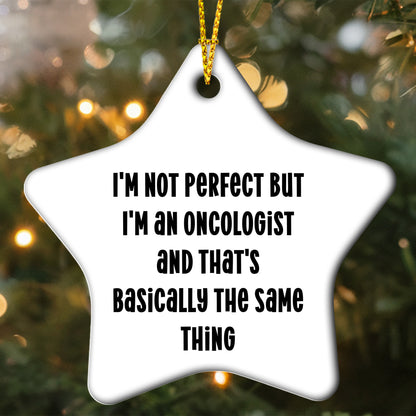 Funny Oncologist Gifts - I'm Not Perfect But I'm An Oncologist Star Ornament - Mallard Moon