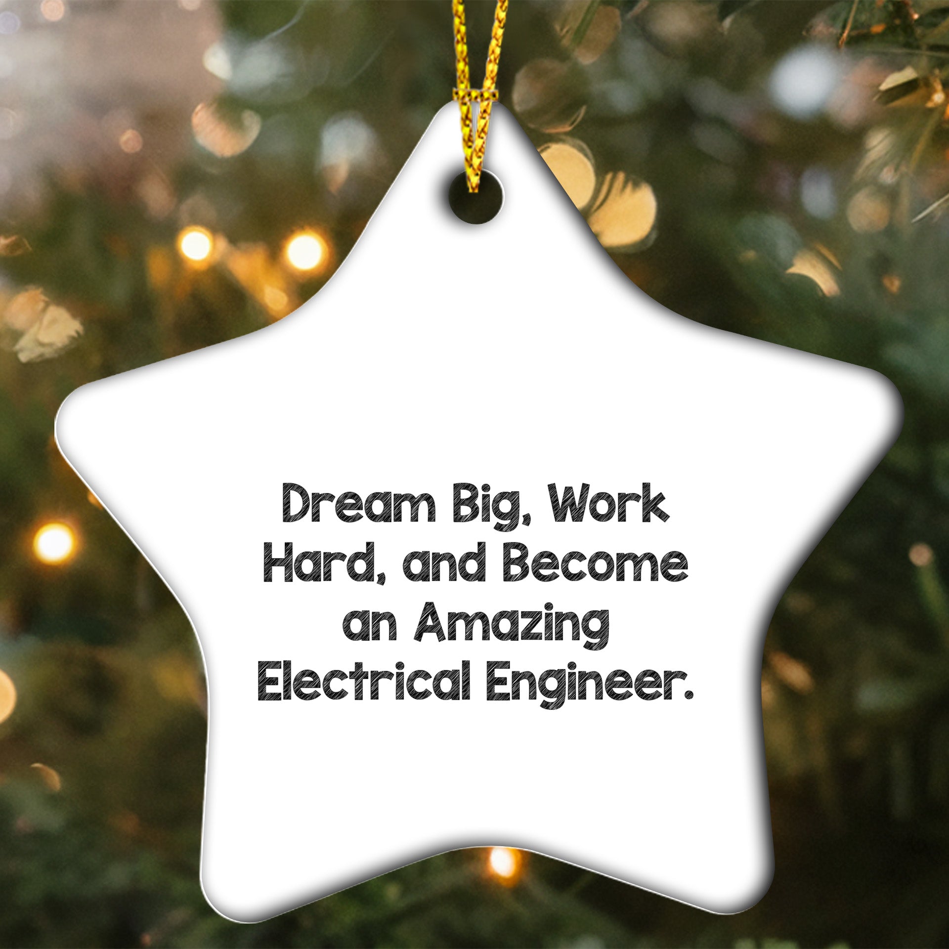 Electrical Engineer Star Christmas Ornament - Dream Big, Work Hard, And Become An Amazing Electrical Engineer
