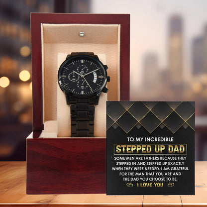 To My Incredible Stepped Up Dad The Dad You Chose To  Be Black Chronograph Watch - Mallard Moon Gift Shop