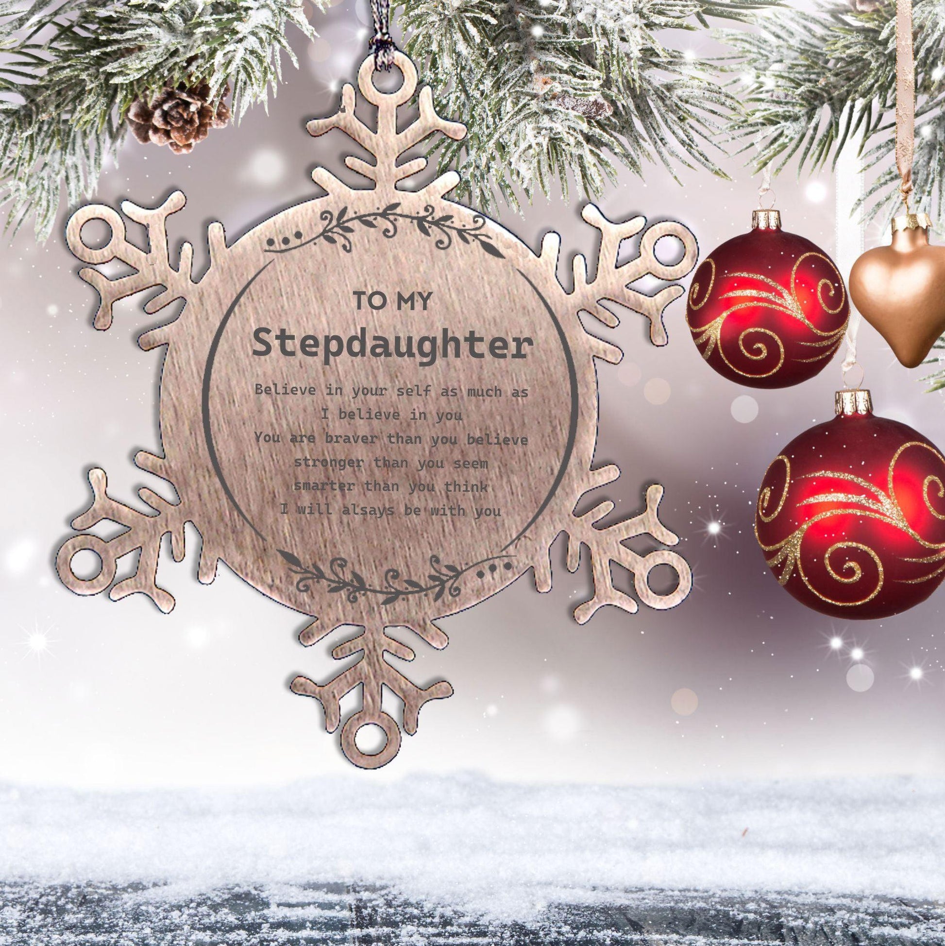 Stepdaughter Snowflake Ornament Gifts, To My Stepdaughter You are braver than you believe, stronger than you seem, Inspirational Birthday, Christmas Gifts