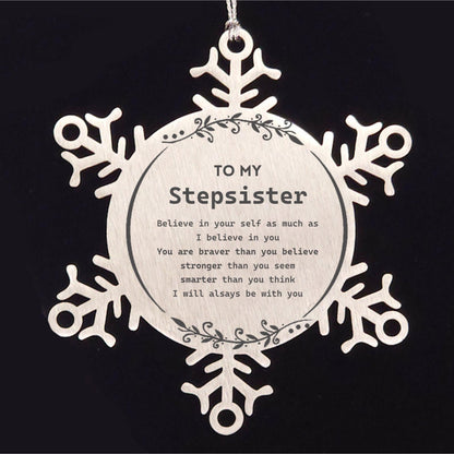 Stepsister Snowflake Ornament Gifts, To My Stepsister You are braver than you believe, stronger than you seem, Inspirational Gifts For Stepsister Ornament, Birthday, Christmas Gifts For Stepsister Men Women