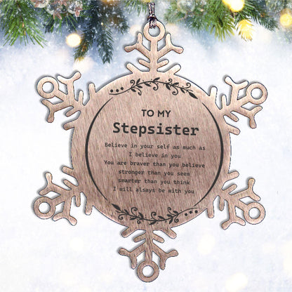 Stepsister Snowflake Ornament Gifts, To My Stepsister You are braver than you believe, stronger than you seem, Inspirational Gifts For Stepsister Ornament, Birthday, Christmas Gifts For Stepsister Men Women