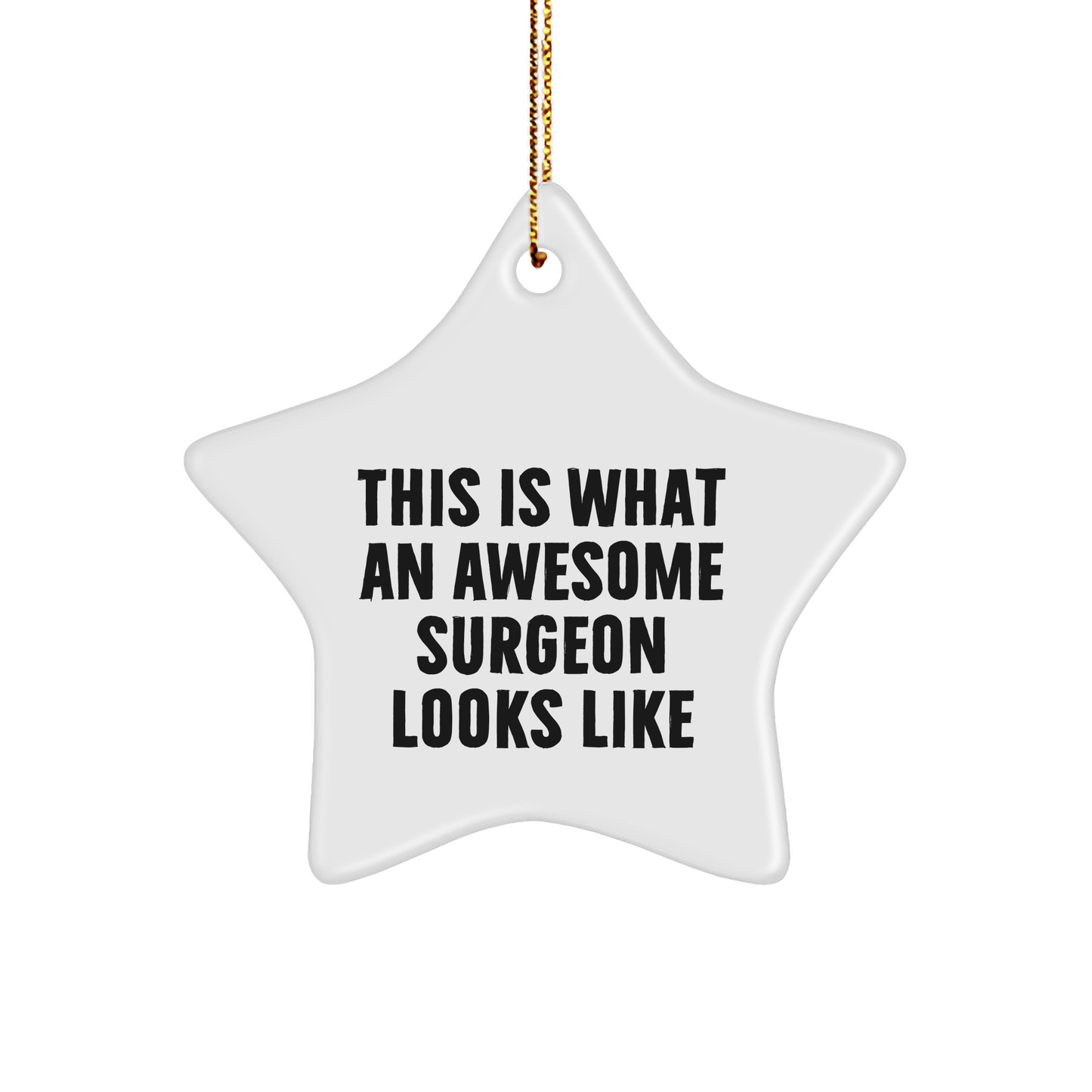 Surgeon Gifts from Friends, This Is What An Awesome Star Ornament Looks Like, Perfect for Christmas