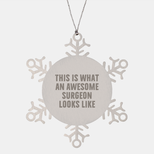 Surgeon Gifts from Friends to Awesome Surgeons, This Is What An Awesome Surgeon Looks Like Snowflake Ornament for Christmas