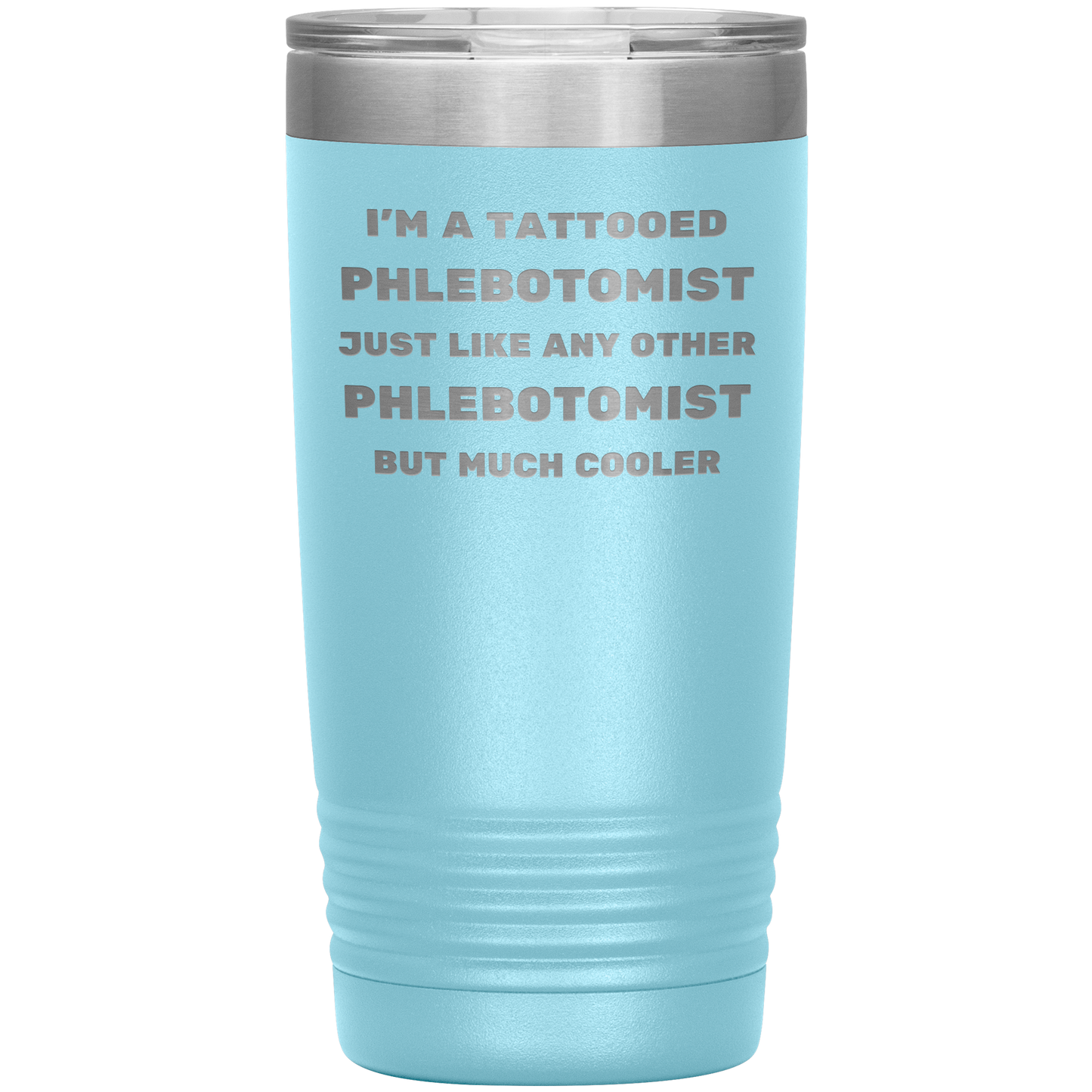 Tattooed_Phlebotomist__Stainless_Stee_20oz_Tumbler_LtBlue_Mockup.png