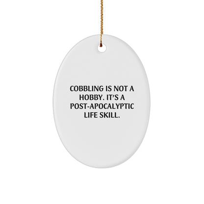 'Tis the Season for Cobbling Gifts from Friends and Family - Oval Ornament, White, Inspirational Quote, Perfect for Men, Women, and Coworkers