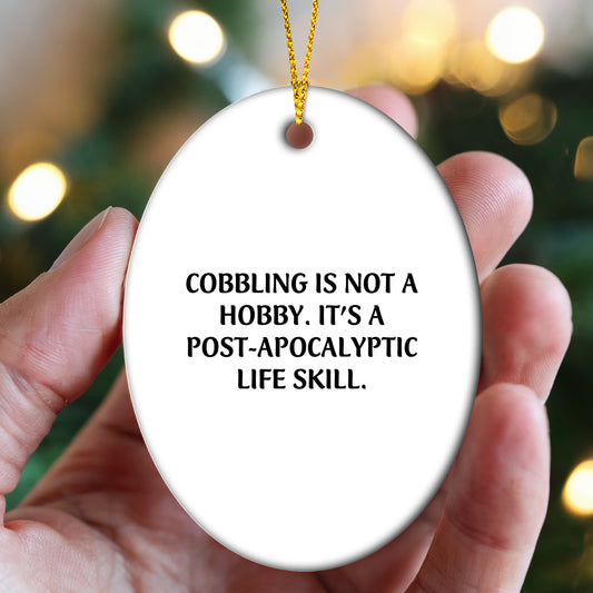 'Tis the Season for Cobbling Gifts from Friends and Family - Oval Ornament, White, Inspirational Quote, Perfect for Men, Women, and Coworkers