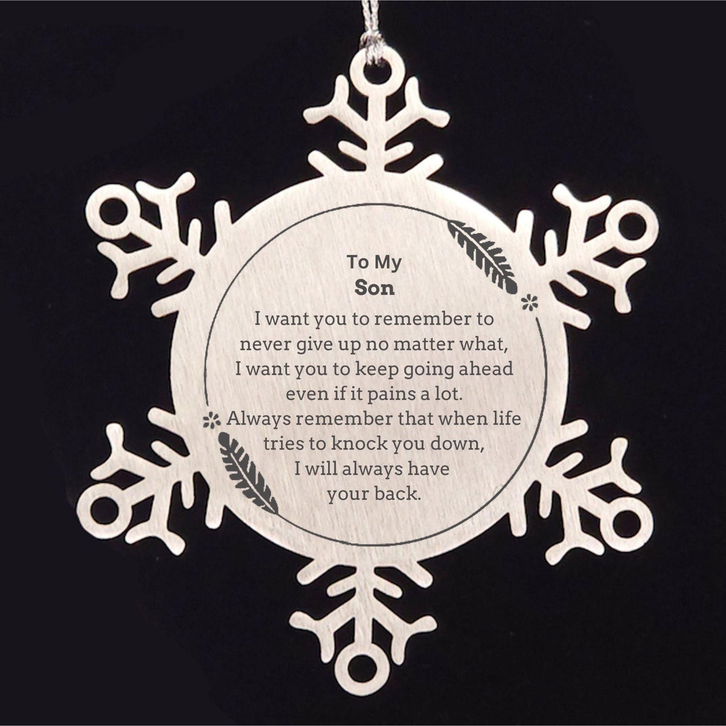 To My Son Gifts, Never give up no matter what, Inspirational Son Snowflake Ornament, Encouragement Birthday Christmas Unique Gifts For Son