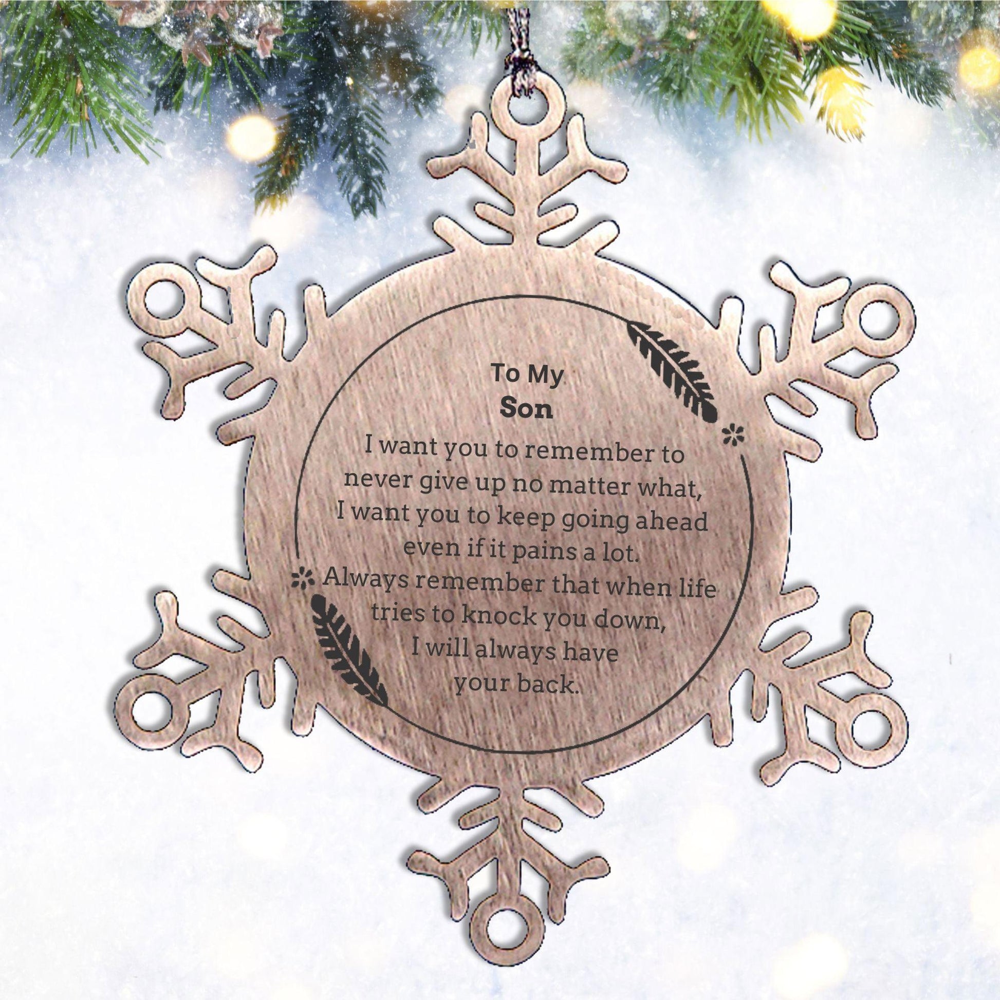 To My Son Gifts, Never give up no matter what, Inspirational Son Snowflake Ornament, Encouragement Birthday Christmas Unique Gifts For Son