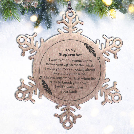 To My Stepbrother Gifts, Never give up no matter what, Inspirational Stepbrother Snowflake Ornament, Encouragement Birthday Christmas Unique Gifts For Stepbrother