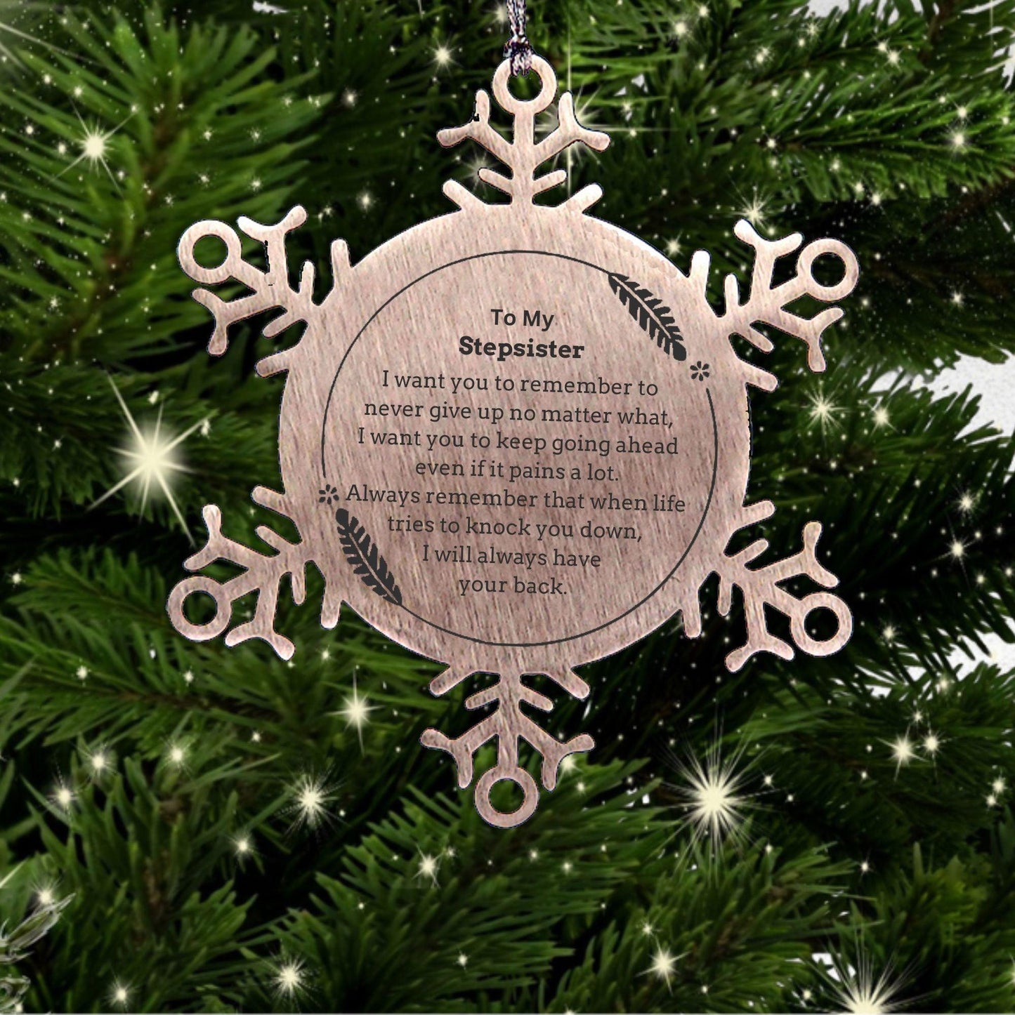 To My Stepsister Gifts, Never give up no matter what, Inspirational Stepsister Snowflake Ornament, Encouragement Birthday Christmas Unique Gifts For Stepsister