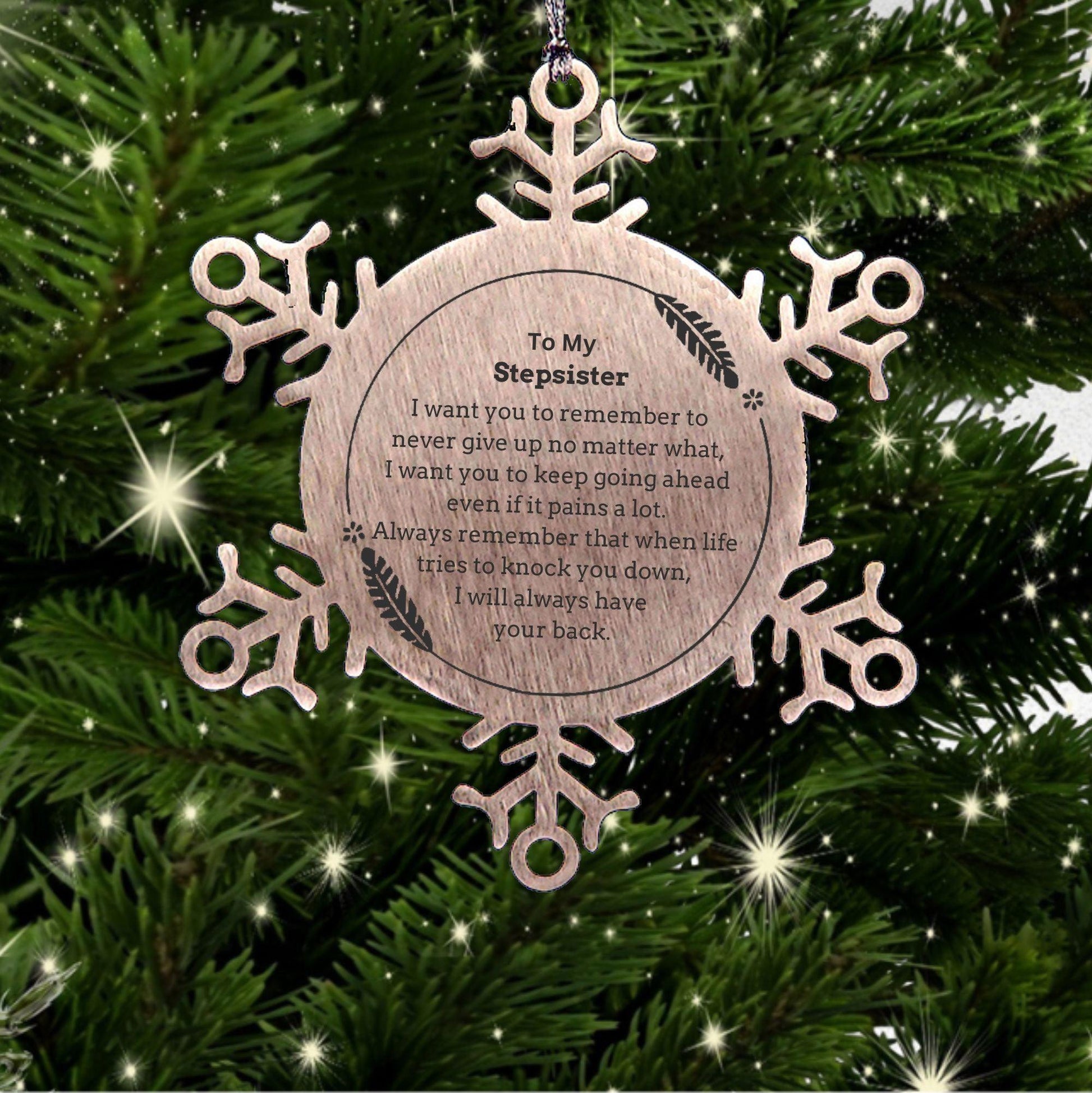 To My Stepsister Gifts, Never give up no matter what, Inspirational Stepsister Snowflake Ornament, Encouragement Birthday Christmas Unique Gifts For Stepsister
