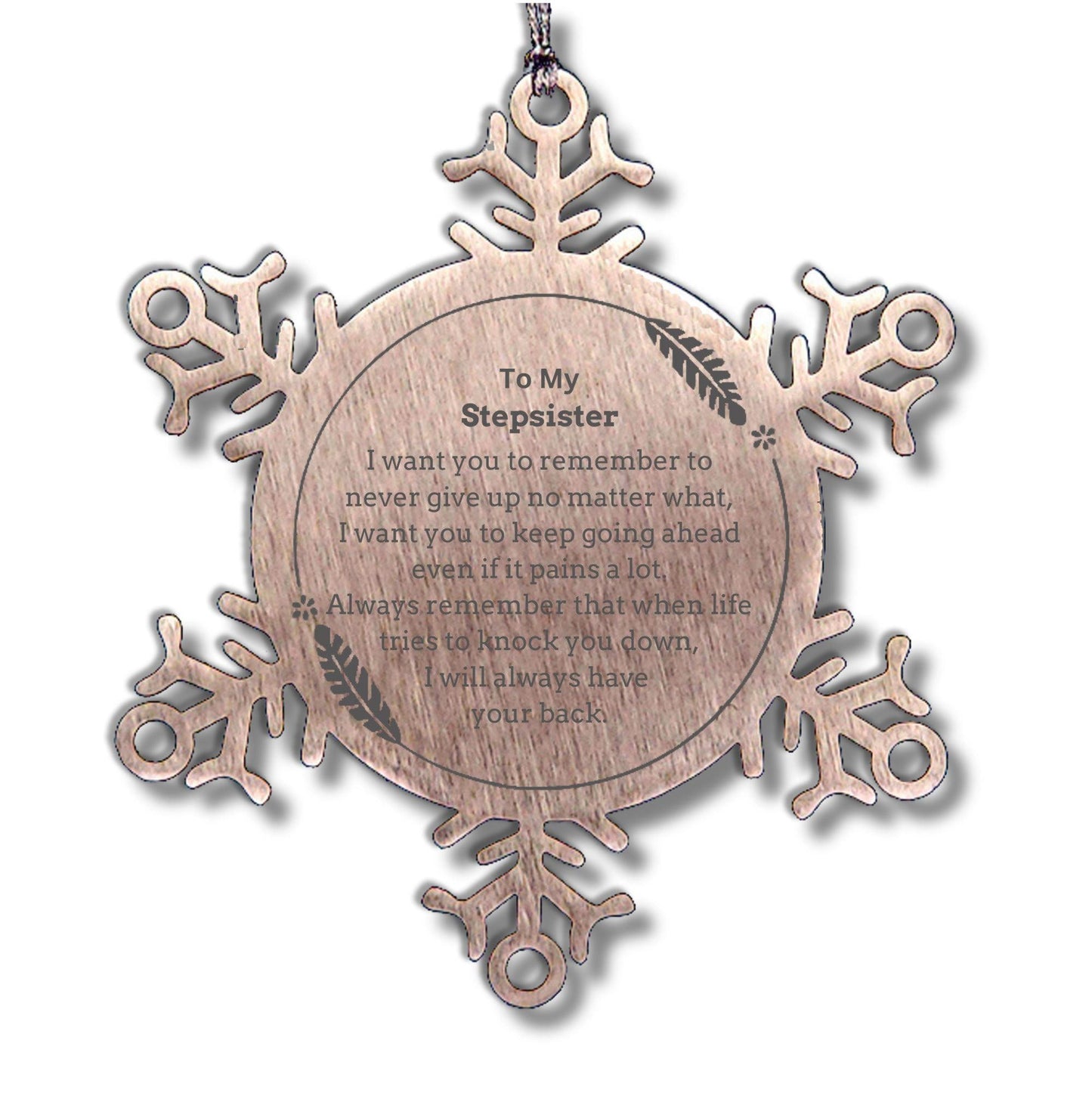 To My Stepsister Gifts, Never give up no matter what, Inspirational Stepsister Snowflake Ornament, Encouragement Birthday Christmas Unique Gifts For Stepsister