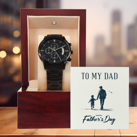 To My Dad Happy Father's Day Black Chronograph Watch - Mallard Moon Gift Shop