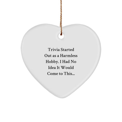 Trivia Enthusiasts' Delight, Gifts from Friends, Heart Ornament for Trivia Lovers, A Harmless Hobby, Christmas Unique Gifts