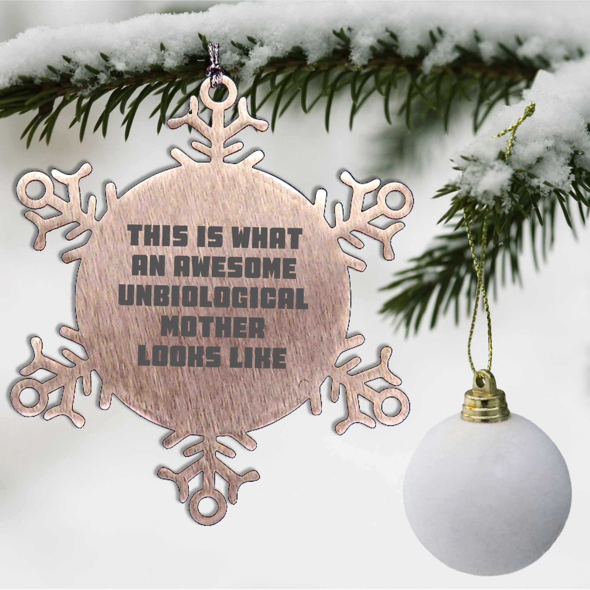 Unbiological Mother Gifts from Men, Women, or Friends - This Is What An Awesome Unbiological Mother Looks Like Snowflake Ornament, Unique Christmas Unique Gifts for Unbiological Mother, Funny Quote