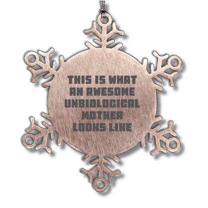Unbiological Mother Gifts from Men, Women, or Friends - This Is What An Awesome Unbiological Mother Looks Like Snowflake Ornament, Unique Christmas Unique Gifts for Unbiological Mother, Funny Quote