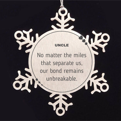 Uncle Long Distance Relationship Gifts, No matter the miles that separate us, Cute Love Snowflake Ornament For Uncle, Birthday Christmas Unique Gifts For Uncle