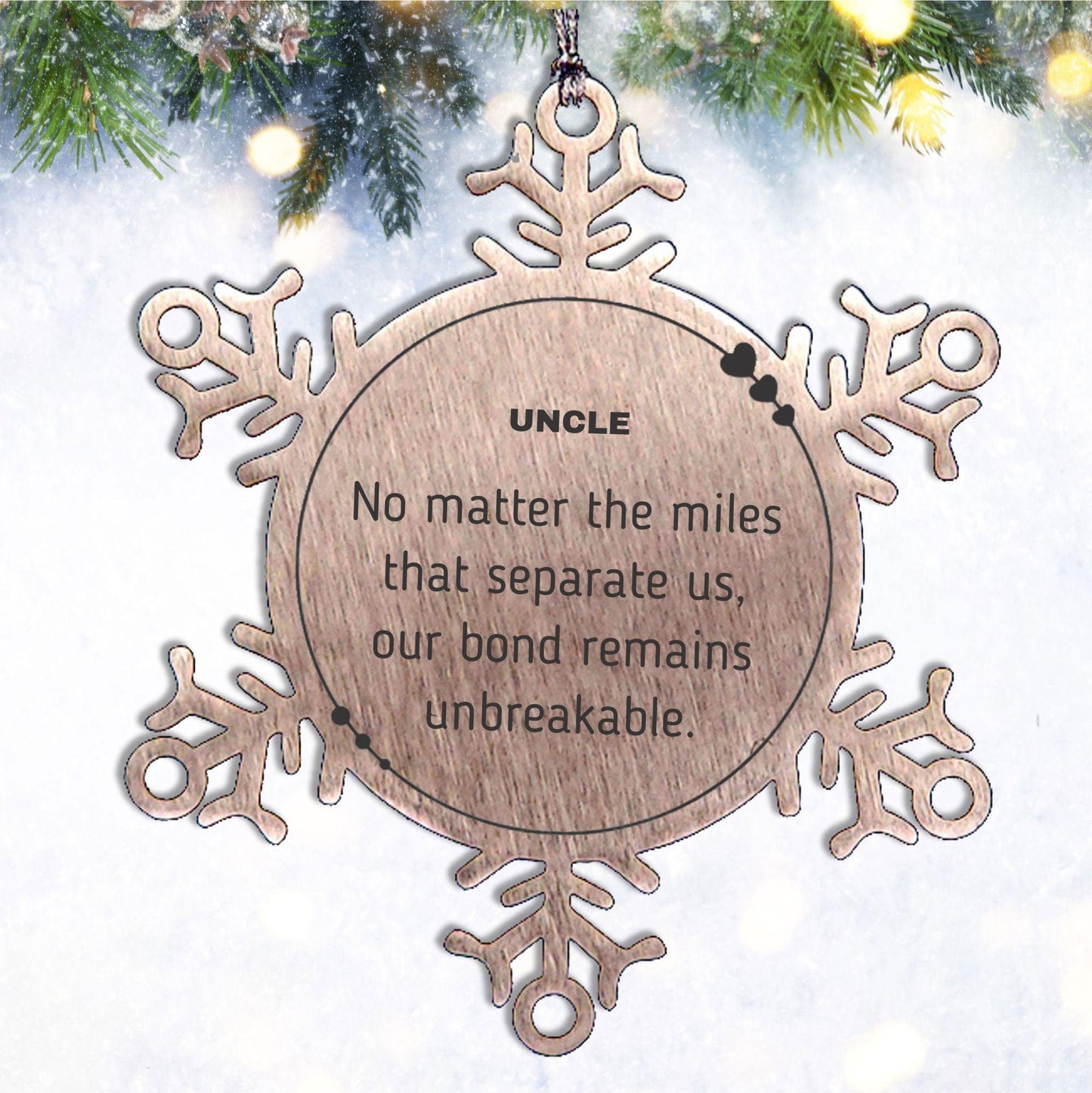 Uncle Long Distance Relationship Gifts, No matter the miles that separate us, Cute Love Snowflake Ornament For Uncle, Birthday Christmas Unique Gifts For Uncle