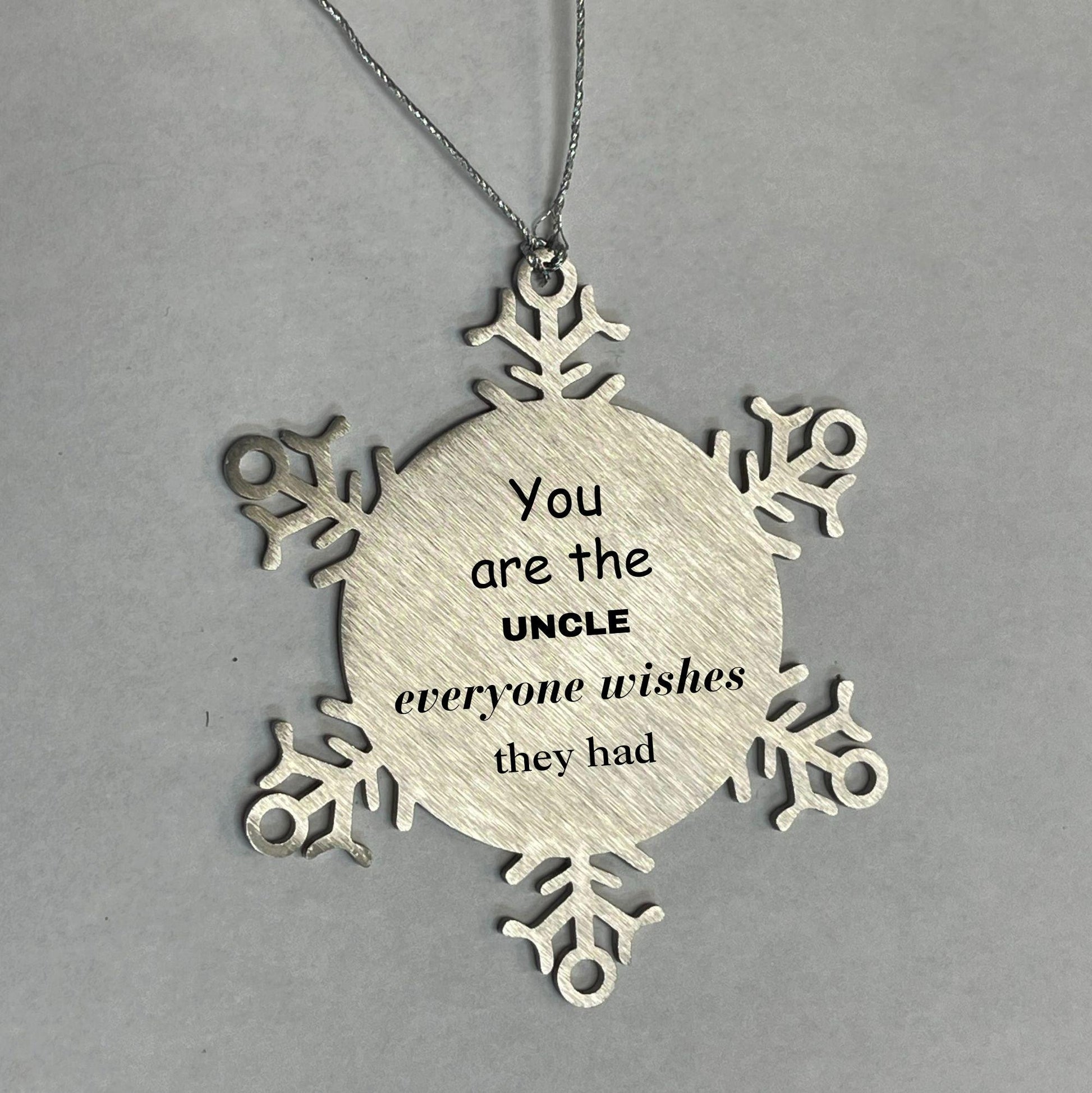 Uncle Snowflake Ornament, Everyone wishes they had, Inspirational Ornament For Uncle, Uncle Gifts, Birthday Christmas Unique Gifts For Uncle