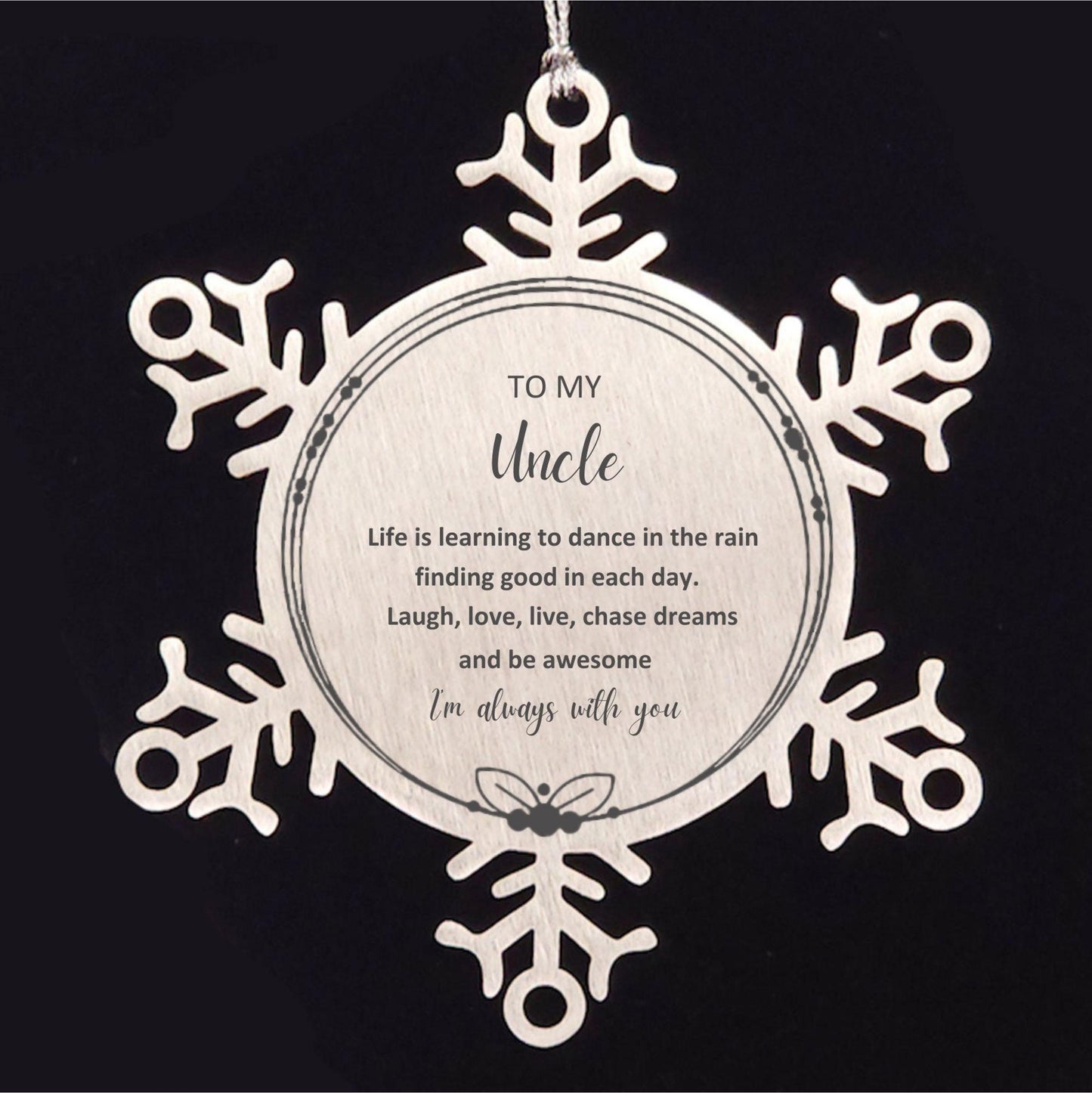 Uncle Snowflake Ornament, Motivational Birthday, Christmas Gifts - Life is learning to dance in the rain