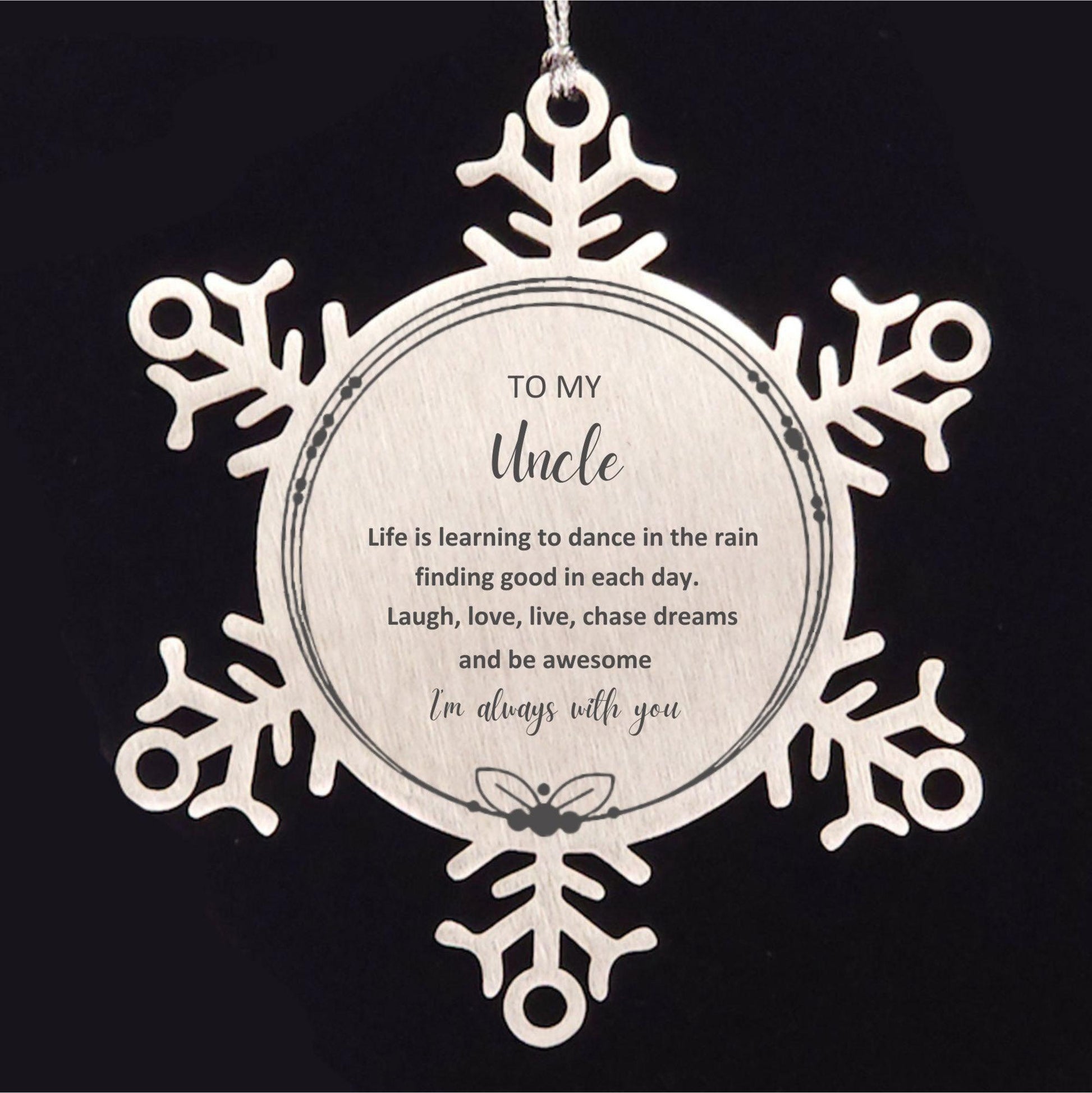Uncle Snowflake Ornament, Motivational Birthday, Christmas Gifts - Life is learning to dance in the rain