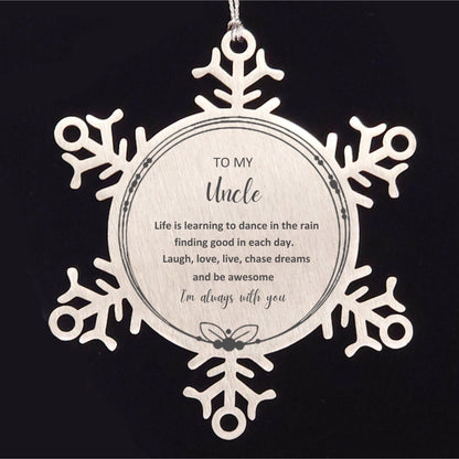 Uncle Snowflake Ornament, Motivational Birthday, Christmas Gifts - Life is learning to dance in the rain