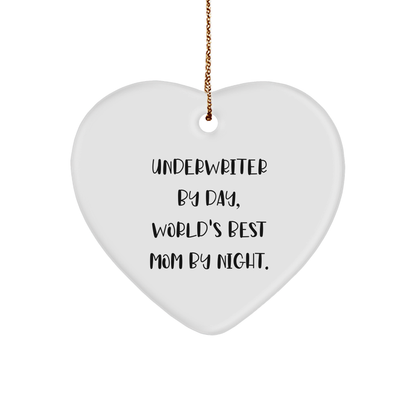 Underwriter Heart Ornament Christmas Gifts - 'Underwriter By Day, World's Best Mom By Night.' Quote