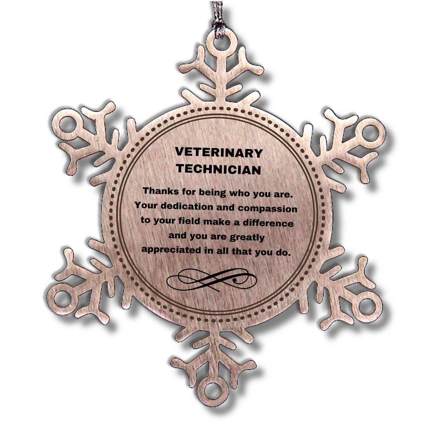 Veterinary Technician Snowflake Ornament - Thanks for being who you are - Birthday Christmas Jewelry Gifts Coworkers Colleague Boss