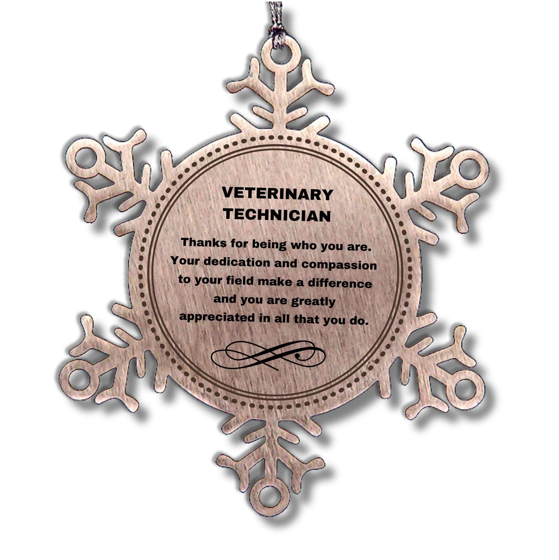 Veterinary Technician Snowflake Ornament - Thanks for being who you are - Birthday Christmas Jewelry Gifts Coworkers Colleague Boss