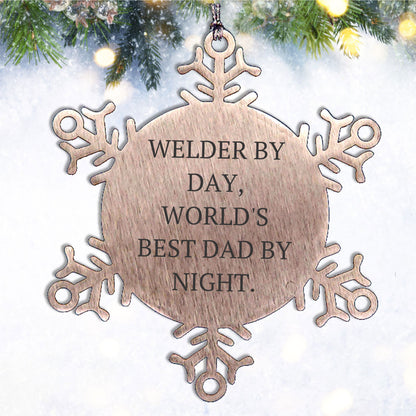 Welders by Day, Snowflake Ornaments by Night, Funny Christmas Unique Gifts for Men, Gifts from Dad, Unique Snowflake Ornaments for Welder