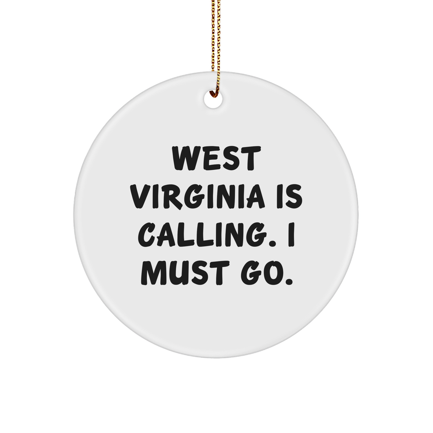 West Virginia Calling Circle Ornament, Funny Quote Gifts from Family, Friends, or Coworkers for West Virginia Lovers, Christmas Unique Gifts