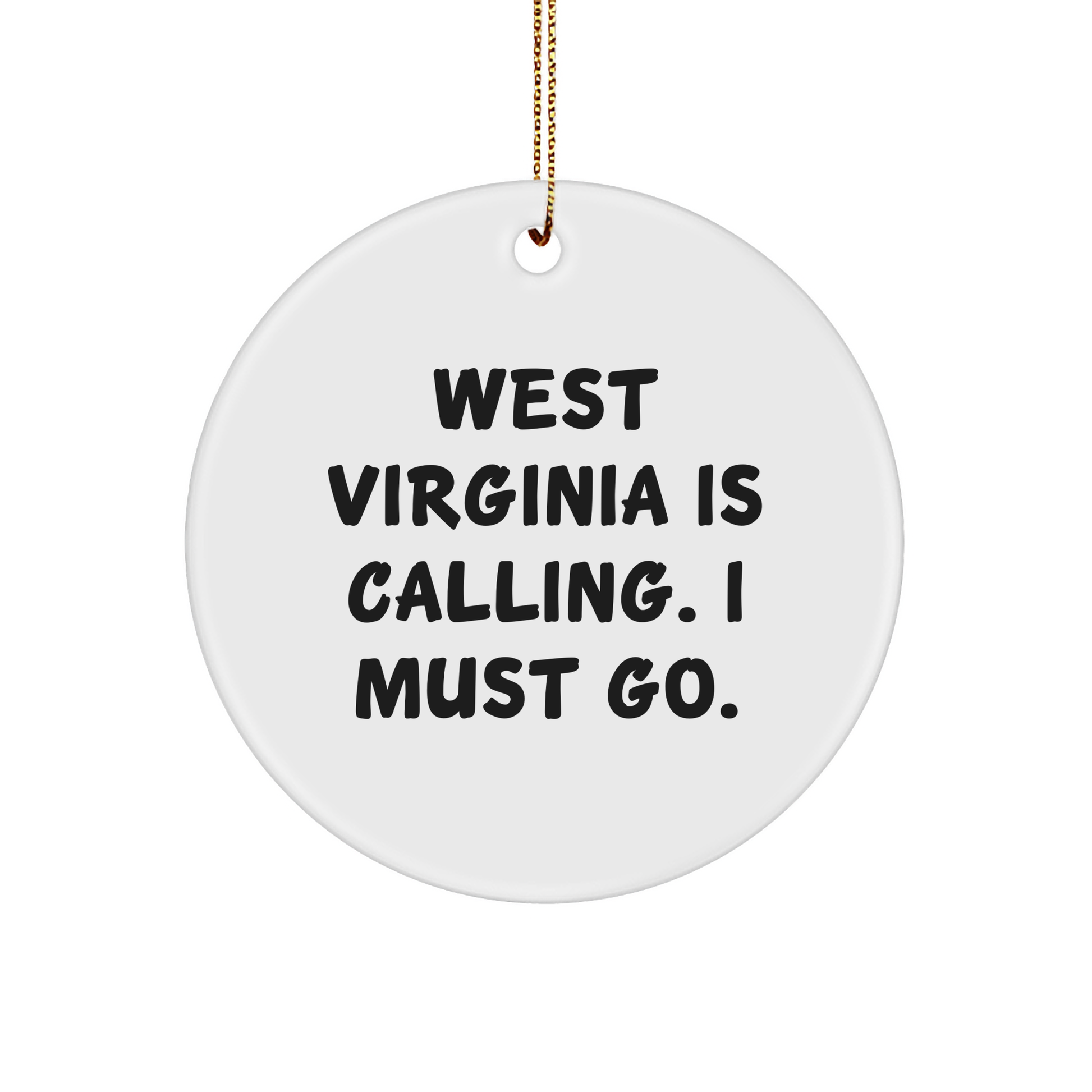 West Virginia Calling Circle Ornament, Funny Quote Gifts from Family, Friends, or Coworkers for West Virginia Lovers, Christmas Unique Gifts