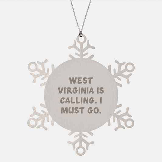 West Virginia Gifts for Friends and Family - Snowflake Ornament 'West Virginia Is Calling. I Must Go.' for Christmas