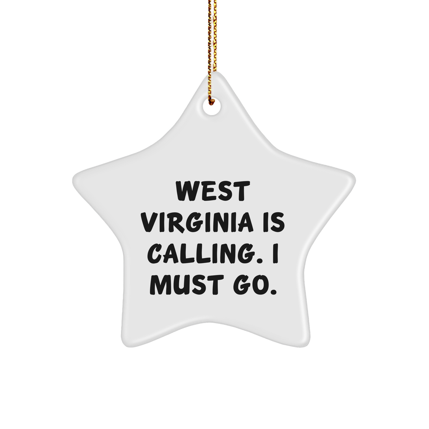 West Virginia Star Ornament, 'West Virginia Is Calling. I Must Go.' Quote, Gifts from Family to Friends for Christmas