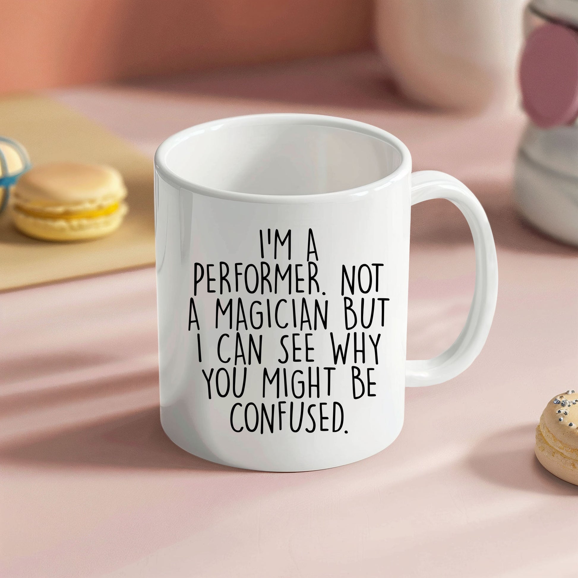 Performer White Coffee Mug, 'I'm A Performer. Not A Magician But I Can See Why You Might Be Confused.', Unique Birthday Unique Gift for Performer Men, Women, Friends, Coworkers, Family - Mallard Moon Gift Shop