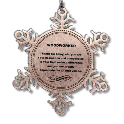 Woodworker Snowflake Ornament - Thanks for being who you are - Birthday Christmas Jewelry Gifts Coworkers Colleague Boss