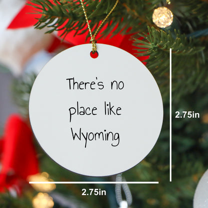 Wyoming Circle Ornament Gifts for Friends from Wyoming, There's No Place Like Wyoming Christmas Ornament