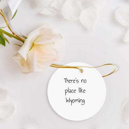 Wyoming Circle Ornament Gifts for Friends from Wyoming, There's No Place Like Wyoming Christmas Ornament