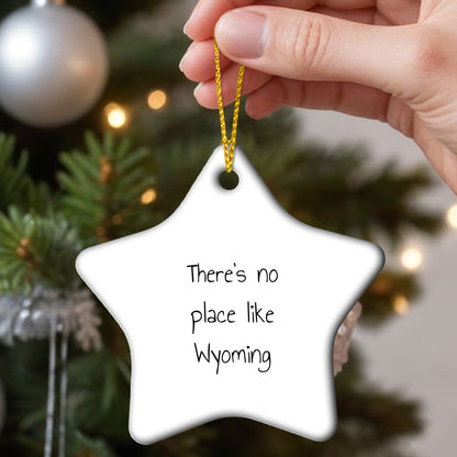 Wyoming Star Ornament, Funny There's No Place Like Wyoming Gifts for Christmas