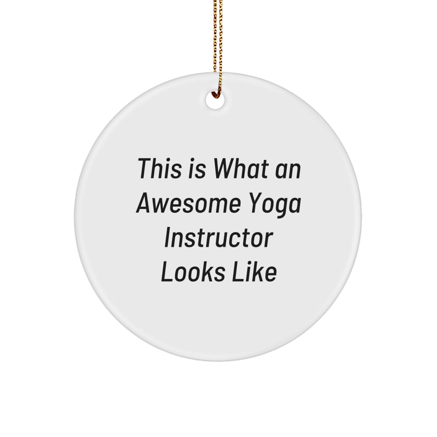 Yoga Instructor Gifts, Funny Quote Circle Ornament, Inspirational Motivation for Christmas, Gifts from Friends for Yoga Instructors
