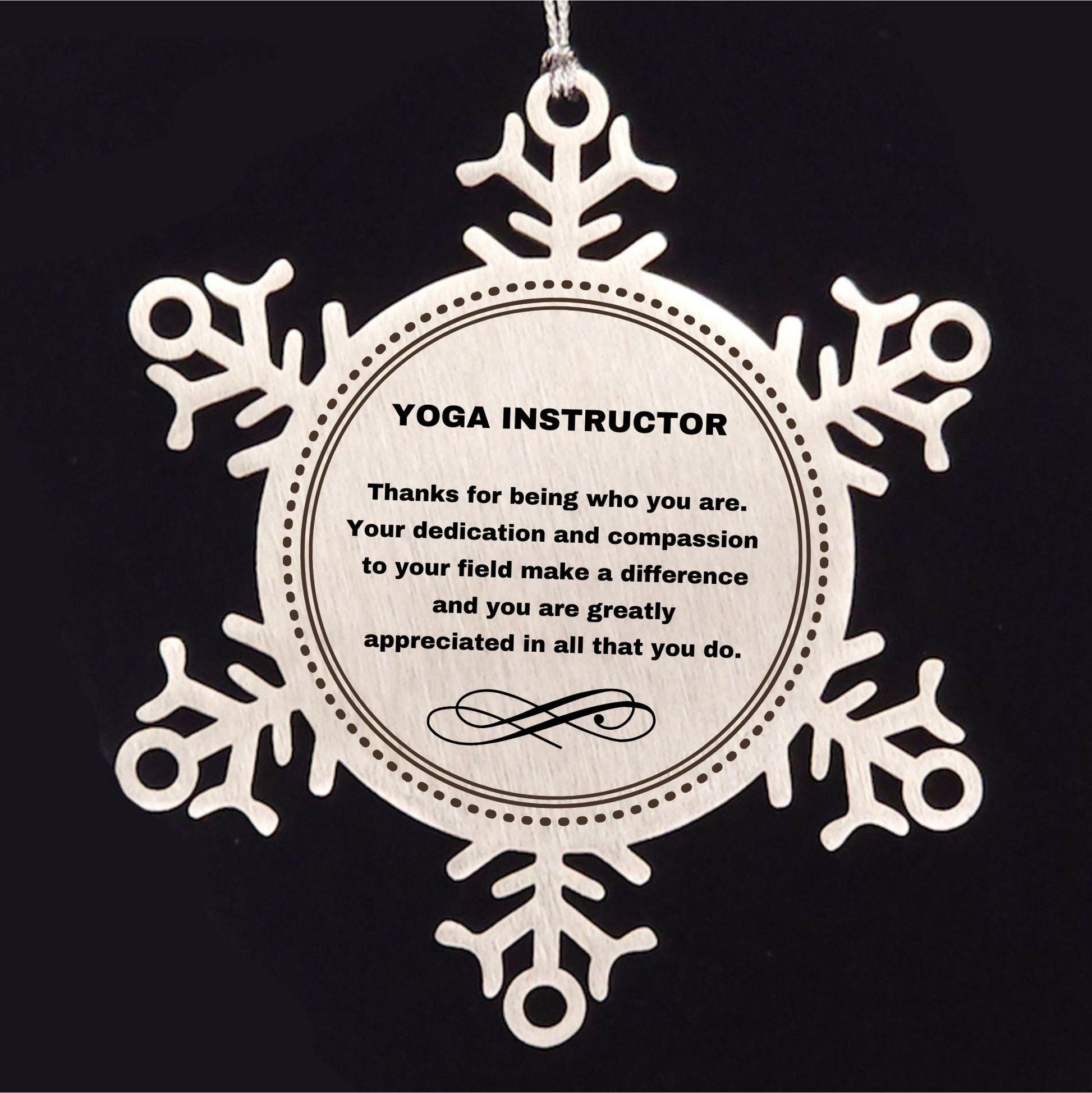 Yoga Instructor Snowflake Ornament - Thanks for being who you are - Birthday Christmas Jewelry Gifts Coworkers Colleague Boss
