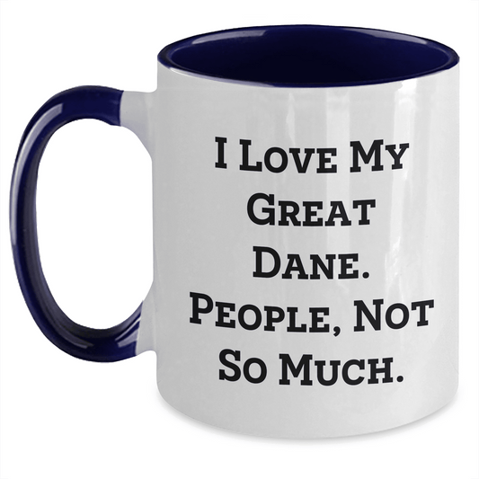 I Love My Great Dane, Mother's Day Unique Gifts from Friends, Two Tone Coffee Mug with Funny Quote - Mallard Moon Gift Shop