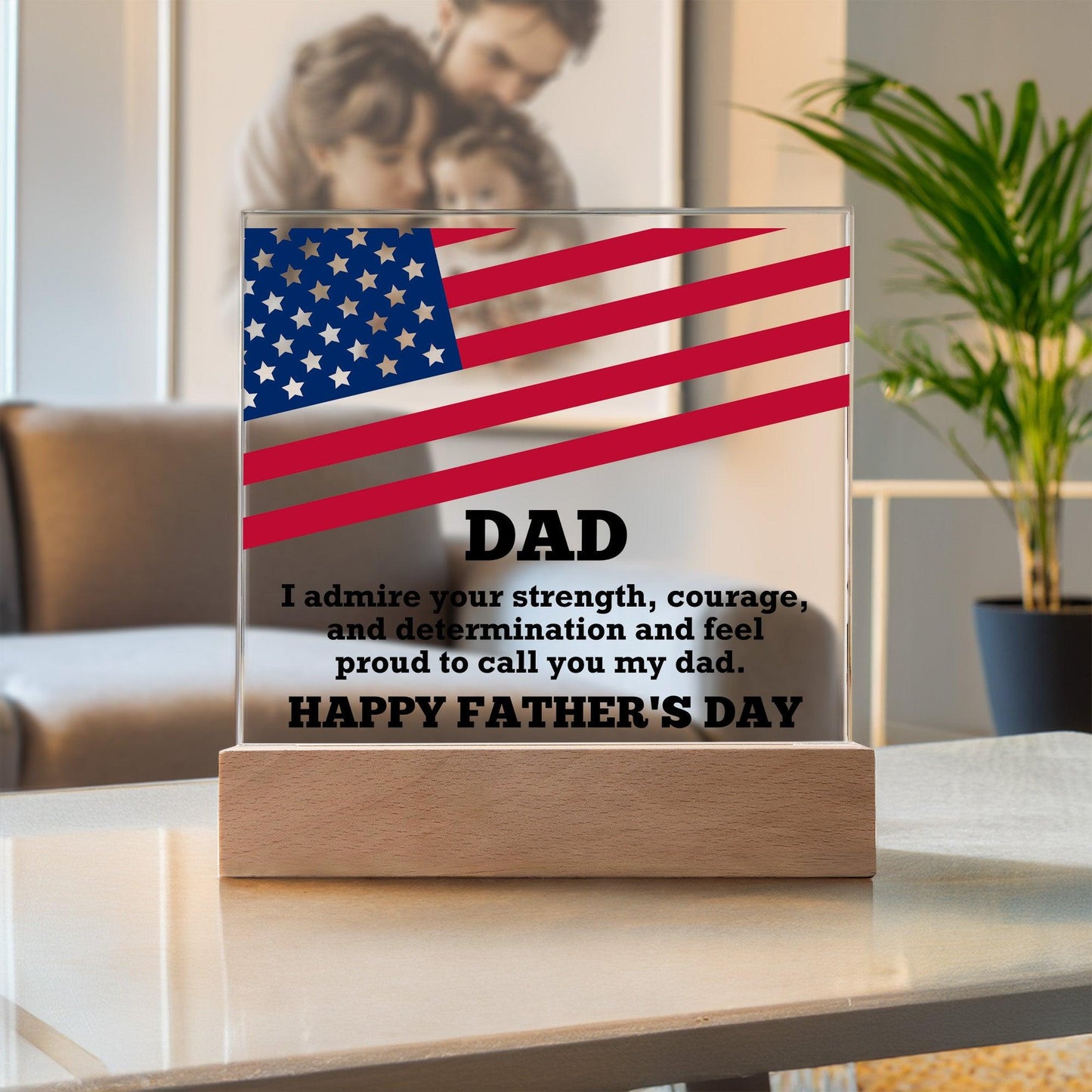 Dad, I Admire Your Strength Patriotic Personalized Acrylic Plaque with LED Wooden Base - Mallard Moon Gift Shop