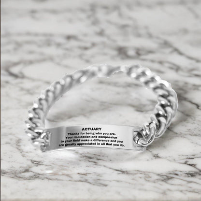 Actuary Cuban Link Chain Engraved Bracelet - Thanks for being who you are - Birthday Christmas Jewelry Gifts Coworkers Colleague Boss - Mallard Moon Gift Shop
