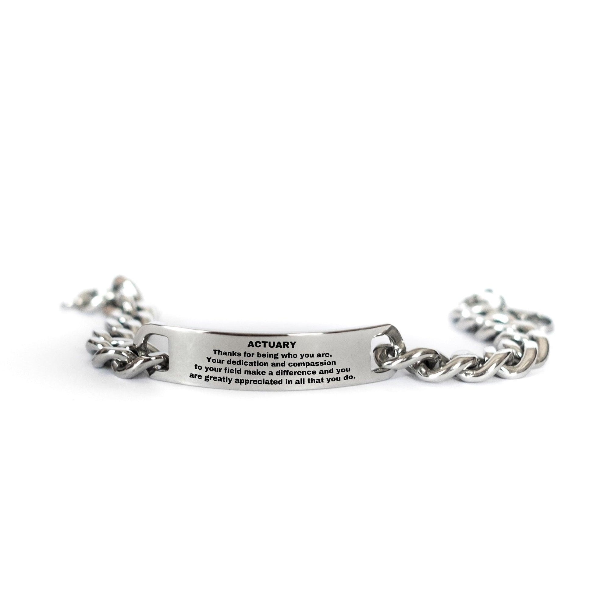 Actuary Cuban Link Chain Engraved Bracelet - Thanks for being who you are - Birthday Christmas Jewelry Gifts Coworkers Colleague Boss - Mallard Moon Gift Shop