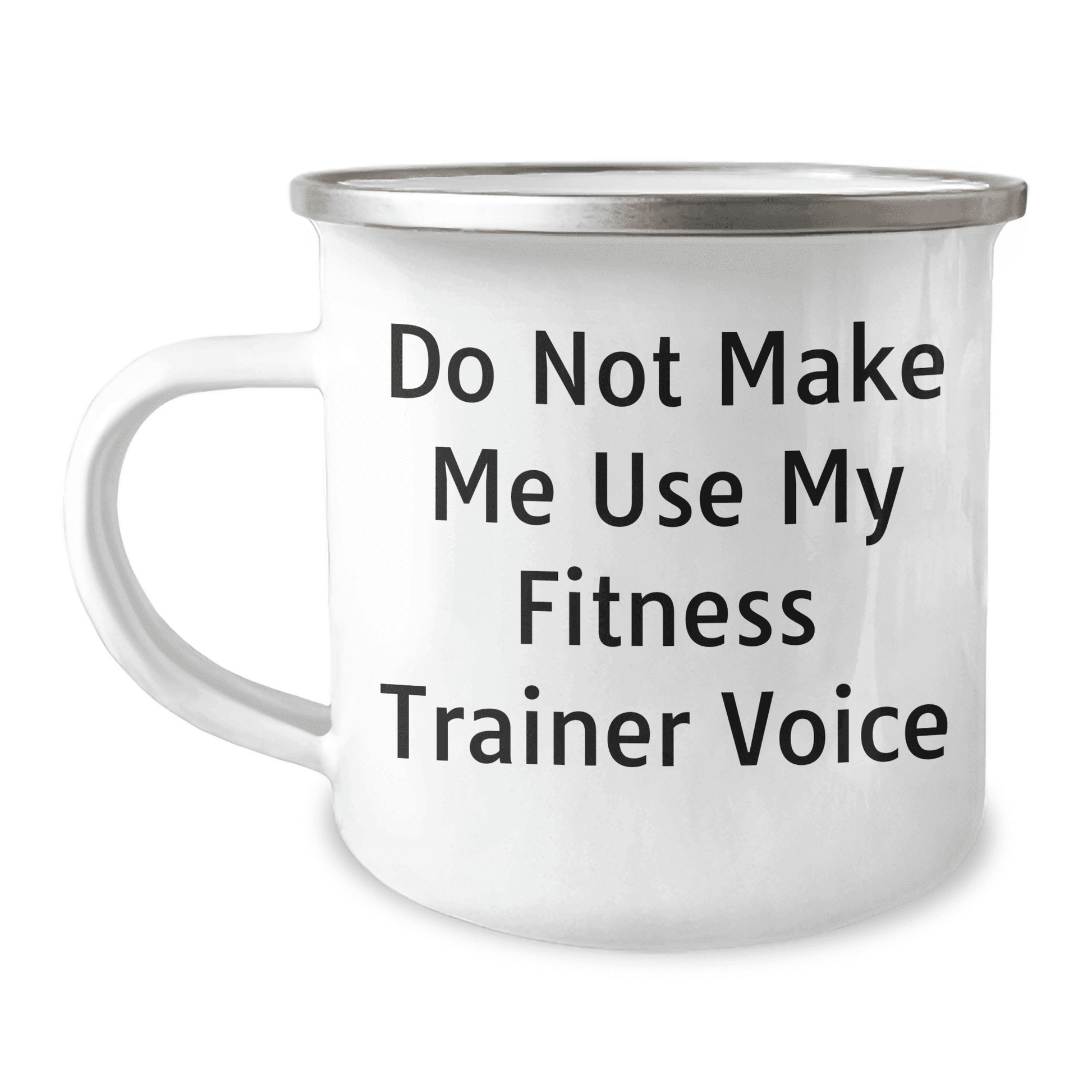 Fitness Trainer's Funny Warning Fitness Trainer Gifts for Mother's Day: Do Not Make Me Use My Fitness Trainer Voice Camping Mug, Perfect Fitness Trainer Humor for Mom's Special Day - Mallard Moon Gift Shop
