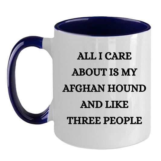 Afghan Hound Dog Lover Birthday, Christmas Gifts Two Tone Coffee Mug  - All I Care About Is My Afghan Hound and Maybe Three People - Mallard Moon Gift Shop