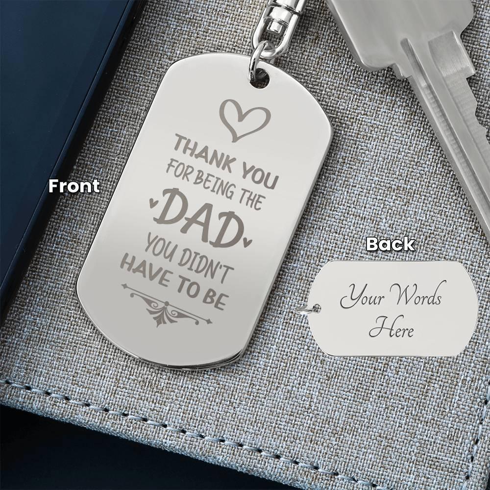 Bonus Dad Personalized Engraved Keychain - Thank You For Being The Dad Yoiu Didn't Have To Be - Mallard Moon Gift Shop