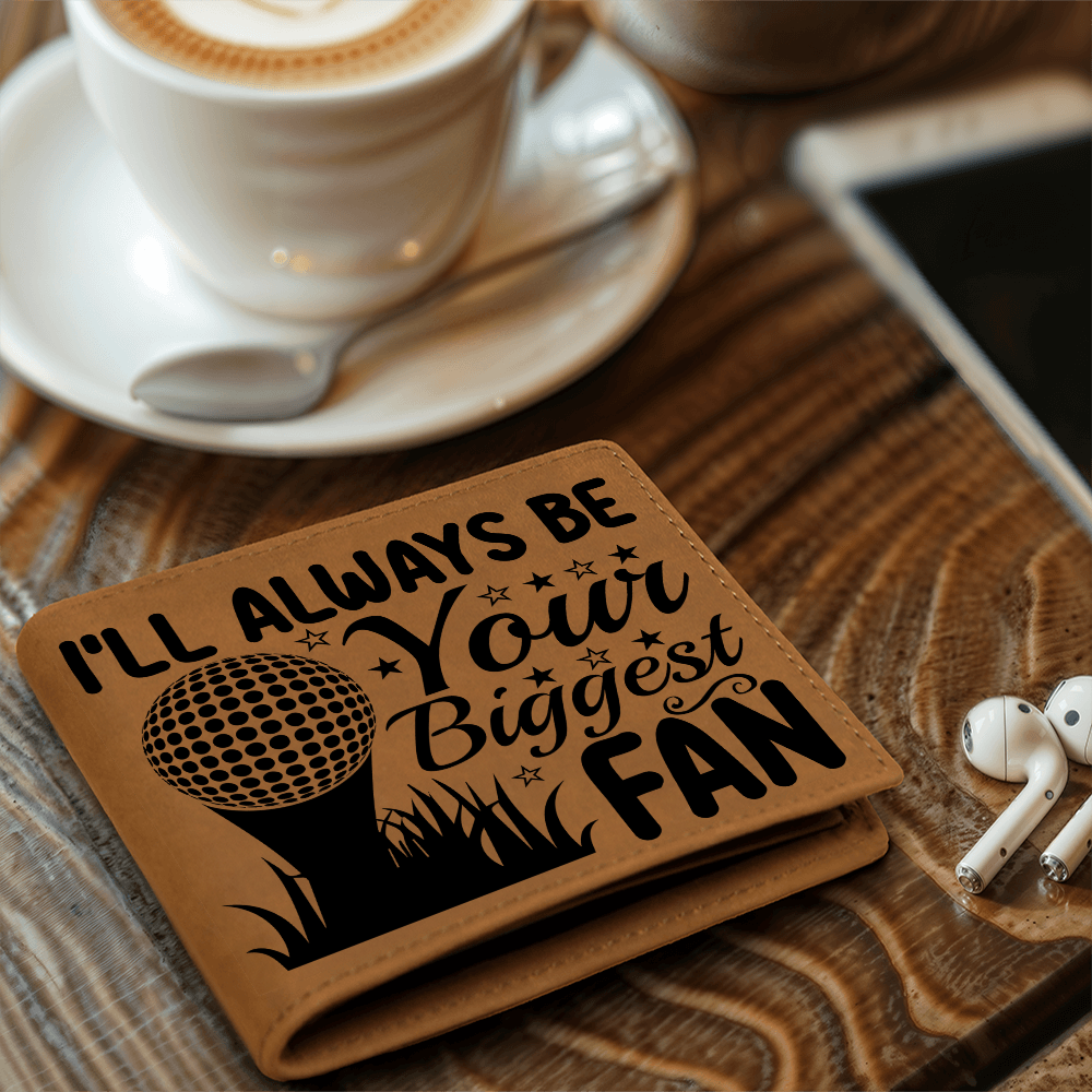 I'll Always Be Your Biggest Fan Golf Wallet – Full Grain Leather Bifold Wallet – Heartfelt Gift for Dad, Coach, or Husband - Mallard Moon Gift Shop